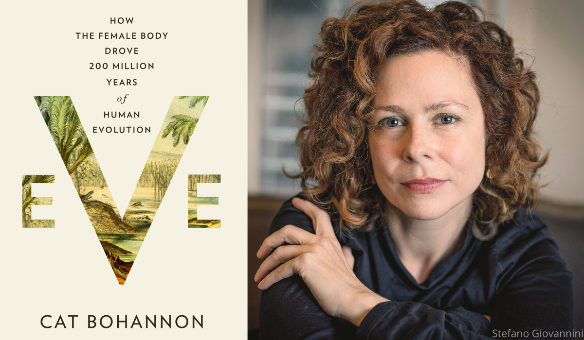 Why Cat Bohannon wrote 'Eve, How the Female Body Drove 200 Million