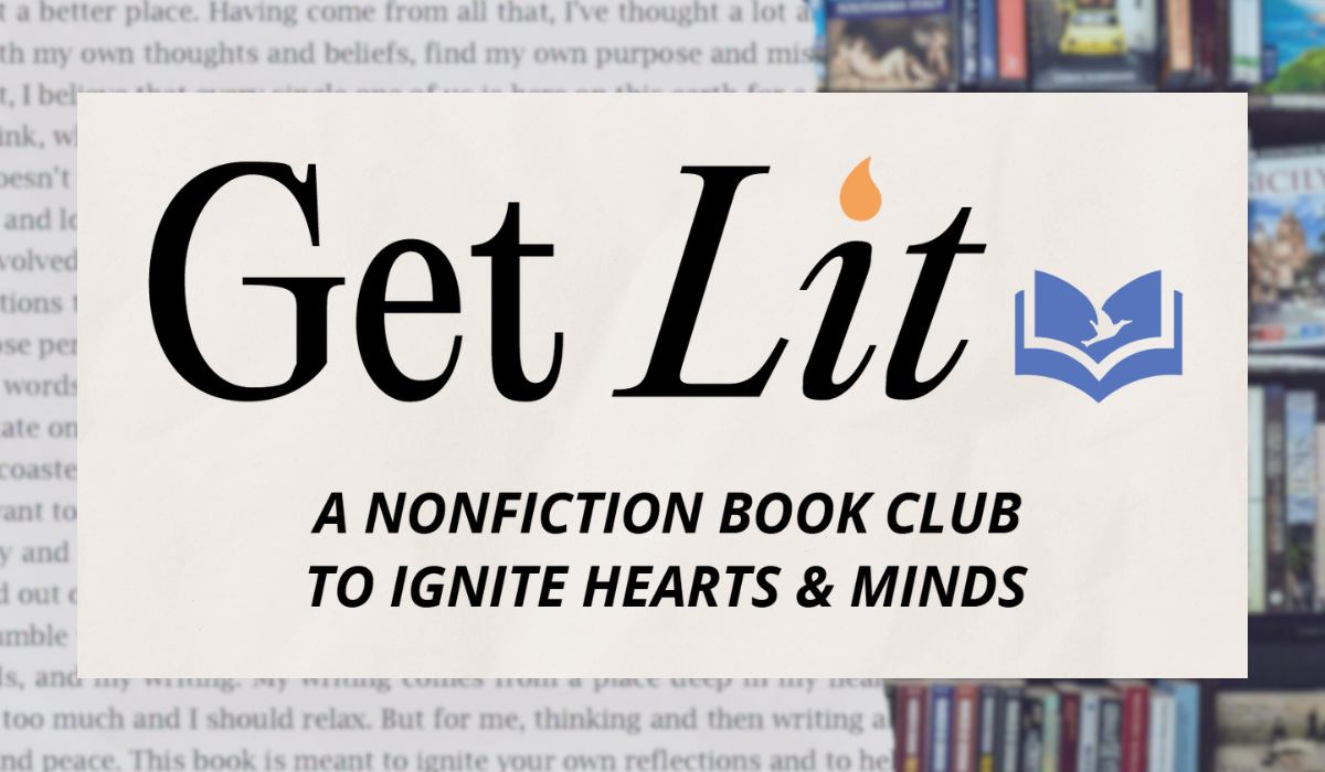 Introducing Get Lit: A Nonfiction Book Club to Ignite Hearts and Minds