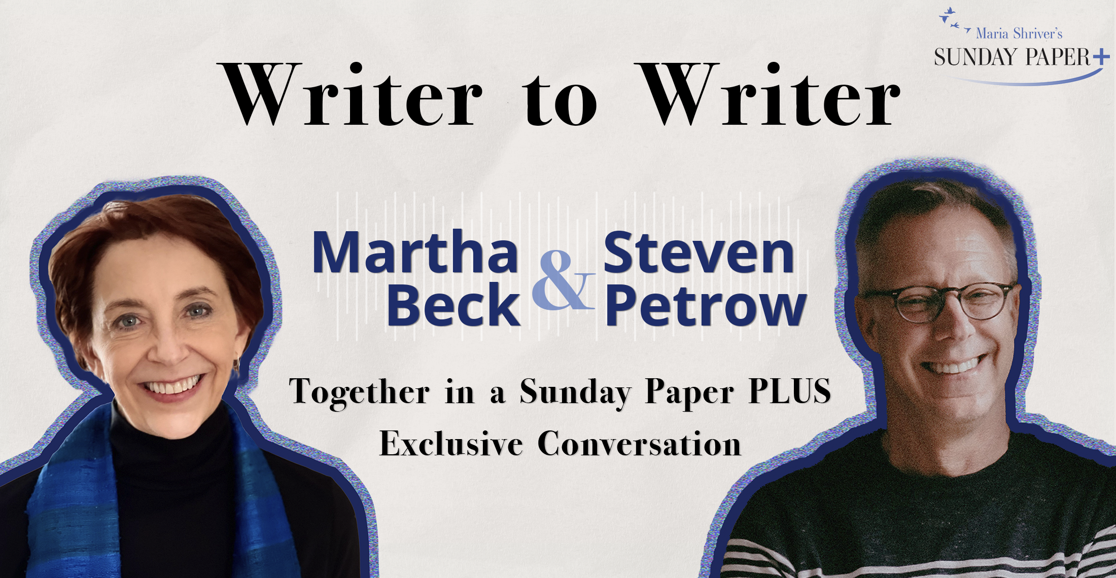 Martha Beck & Steven Petrow on Using Curiosity and Creativity to Find Joy—Even in Tough Times