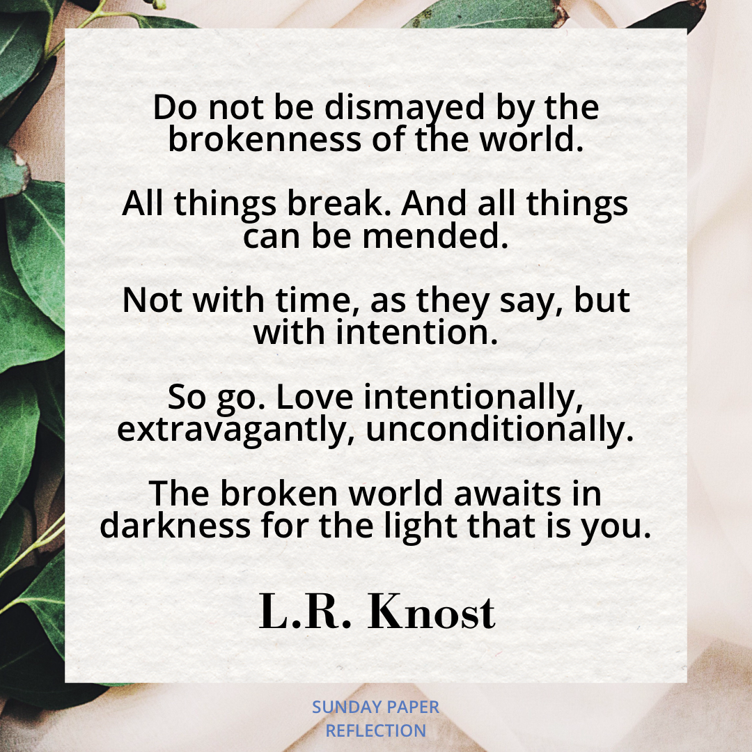 Do Not Be Dismayed by the Brokenness by L.R. Knost