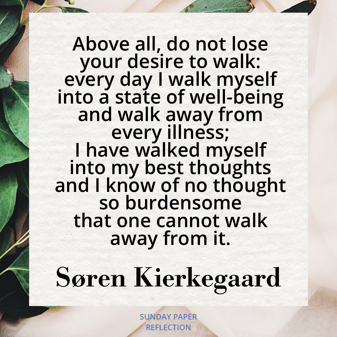 Do Not Lose Your Desire to Walk by Søren Kierkegaard