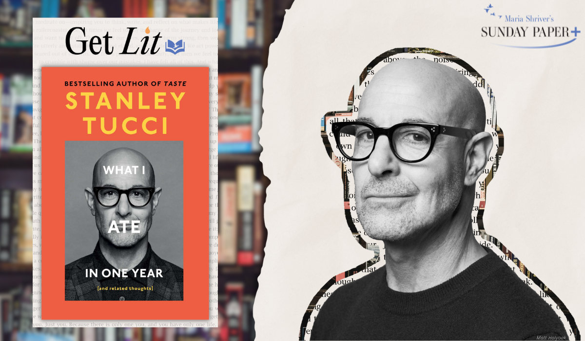 What I Ate in One Year by Stanley Tucci. Get Lit Nonfiction Book Club by Maria Shriver's Sunday Paper PLUS.