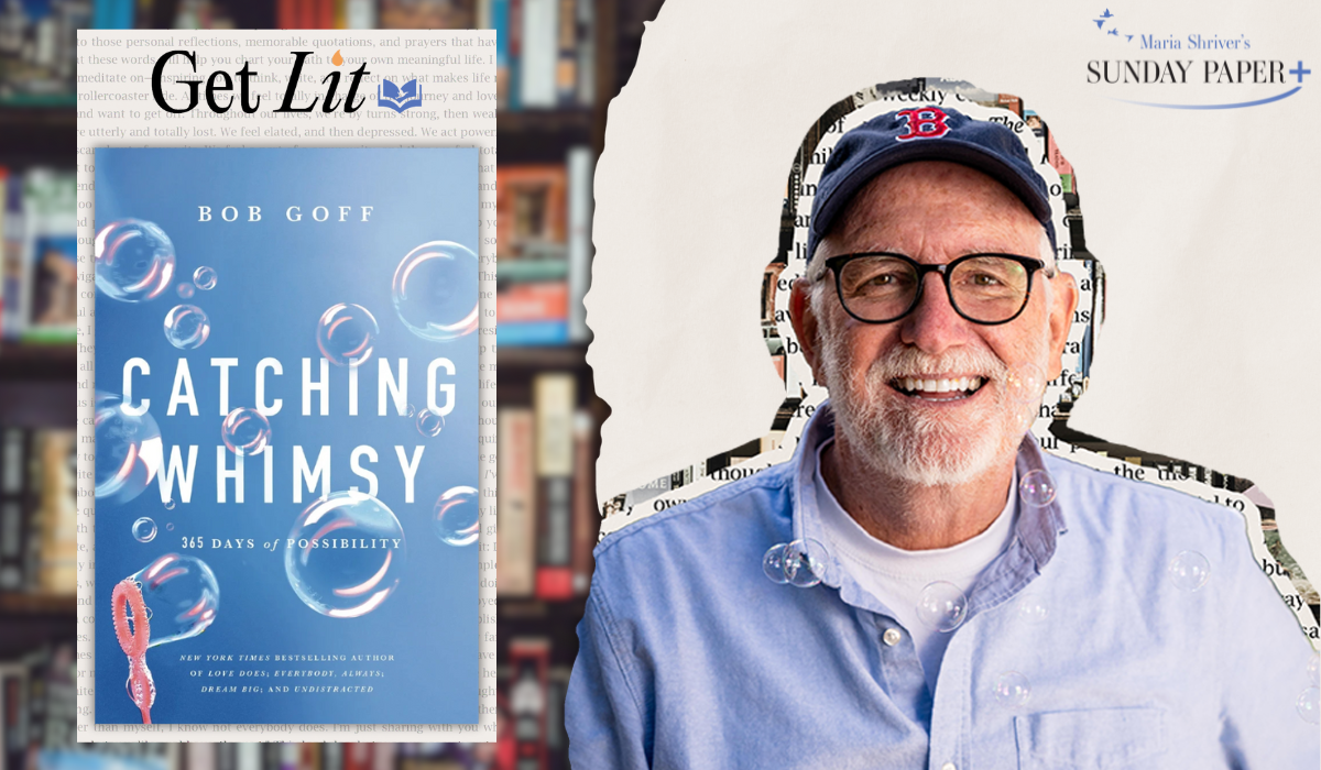 Get Lit with Bob Goff: An Exclusive Excerpt from “Catching Whimsy”