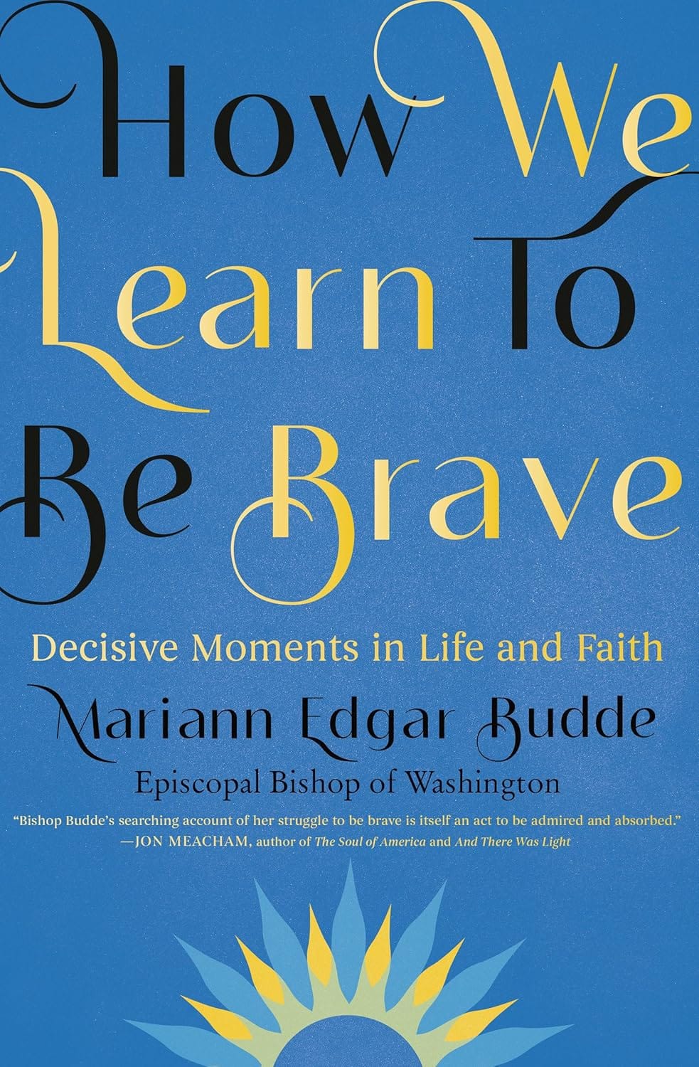 Learn to Be Brave by Mariann Edgar Budde